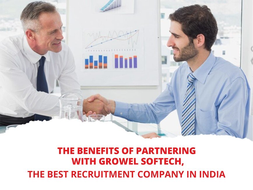 The Benefits of Partnering with Growel Softech, the Best Recruitment Company in India