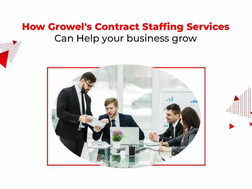 How Growel’s Contract Staffing Services Can Help Your Business Grow