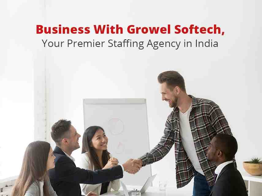 Business With Growel Softech, Your Premier Staffing Agency in India