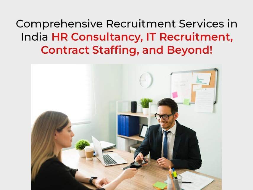 Comprehensive Recruitment Services in India: HR Consultancy, IT Recruitment, Contract Staffing, and Beyond!