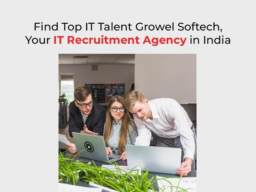 Find Top IT Talent: Growel Softech, Your IT Recruitment Agency in India