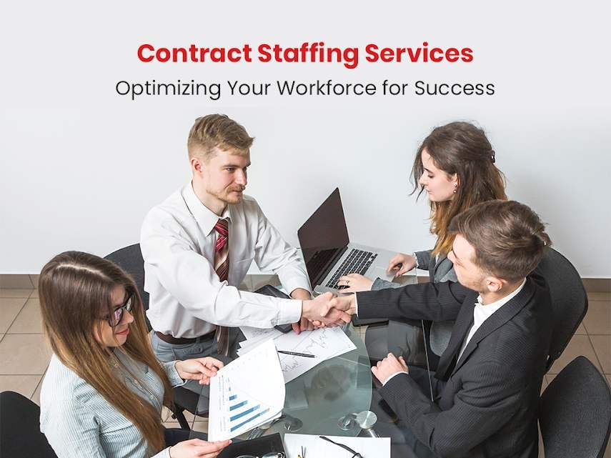 Contract Staffing Services: Optimizing Your Workforce for Success