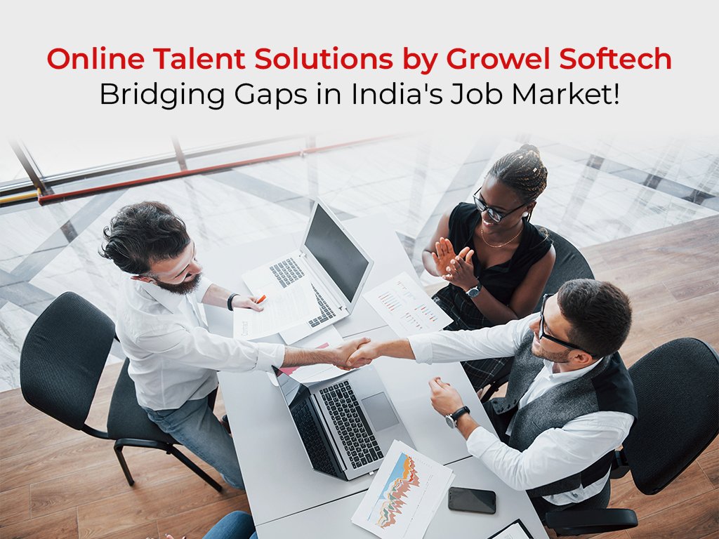 Online Talent Solutions by Growel Softech: Bridging Gaps in India’s Job Market!