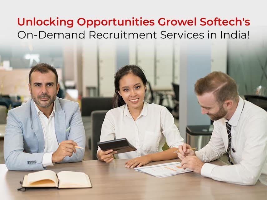 Unlocking Opportunities: The Role of Growel Softech as a Leading Staffing Agency in India!